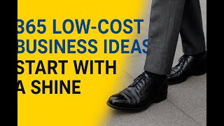 Shoe Shine Business: Kit, Rates & Sales Tips (UK) - low-cost business idea