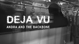 Download lagu ANDRA AND THE BACKBONE - DEJA VU mp3