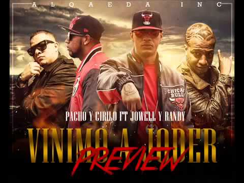Pacho & Cirilo Ft Jowell & Randy - Vinimo A Joder (Preview Original)
