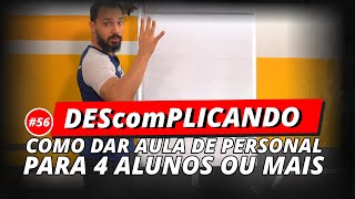 Como dar aula de personal para 4 ou mais pessoas - DEScomPLICANDO#56