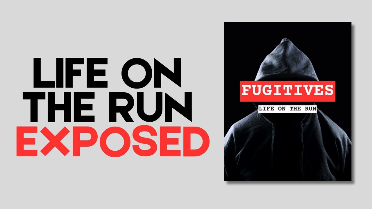 Fugitives: Life on the Run