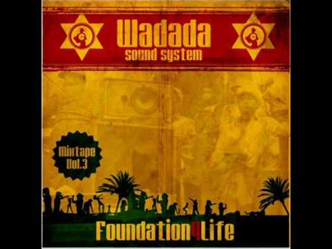 Wadada SoundSystem 04 - Fundation4Life