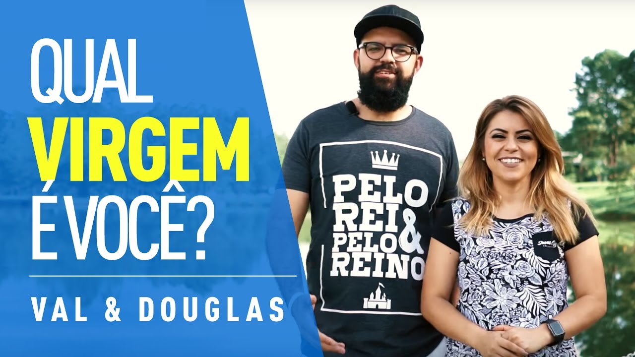 QUAL VIRGEM É VOCÊ? - Val e Douglas Gonçalves