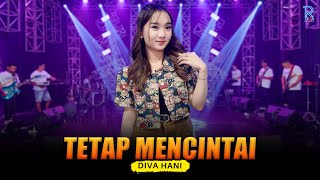 Download lagu DIVA HANI - TETAP MENCINTAI | FEAT. NEW ARISTA mp3