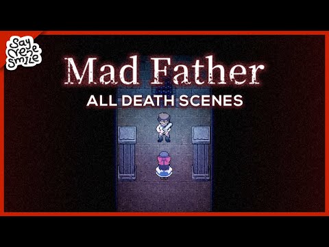 Mad Father Remake (2020)  /  All Death Scenes