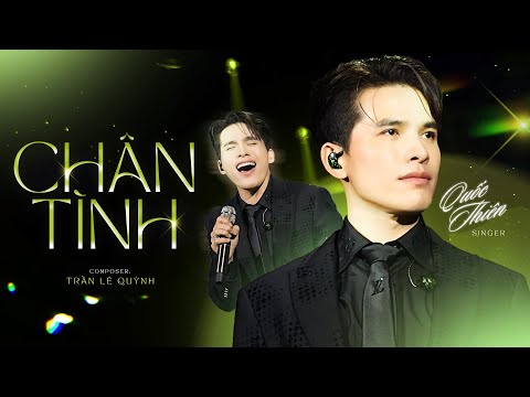 Quốc Thiên - Chân Tình  | Sáng Tác: Trần Lê Quỳnh