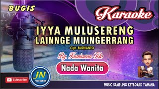 Download lagu Iyya Mulusereng Lainnge Muingerrang_Karaoke Bugis Keyboardi_Nada Wanita_Karya Busrianto mp3 Download lagu Iyya Mulusereng Lainnge Muingerrang_Karaoke Bugis Keyboardi_Nada Wanita_Karya Busrianto mp3