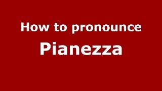 How to pronounce Pianezza