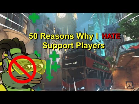 50 Reasons Why I HATE Support Players In Overwatch