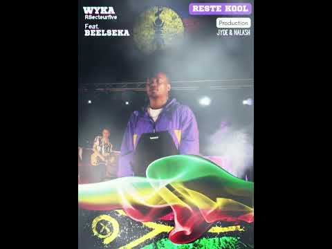 WYKA-RSecteurfive Feat.BEELSEKA            RESTE KOOL