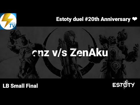 Estoty duel #20th Anniversary - LB Small Final - cnz v/s ZenAku