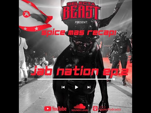 JAB NATION EP 2 THE SPICE MAS RECAP (GRENADA SOCA MIX 2022)