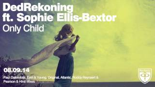 DedRekoning ft. Sophie Ellis-Bextor - Only Child (Pearson & Hirst Remix)
