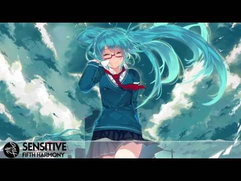 Fifth Harmony - Sensitive (Nightcore)