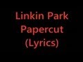 Linkin Park - Papercut (Lyrics) 