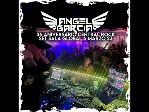 🔊🎶 34 ANIVERSARIO CENTRAL ROCK SET SALA GLOBAL ANGEL GARCIA DJ