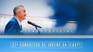 Ivonaldo Albuquerque | 37º Congresso de Jovens da IEADPE | 29.06.2018