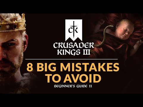 8 BIG MISTAKES TO AVOID IN CRUSADER KINGS 3 | Beginner's Guide 11