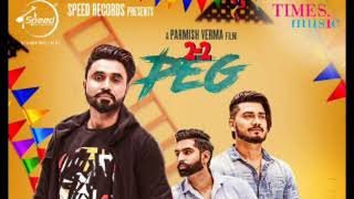 2-2 Peg ( Full MP3 Song) Goldy || desi crew || Parmish Verma || new punjabi song 2018