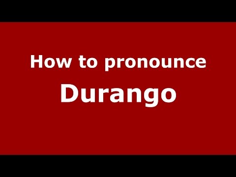 How to pronounce Durango