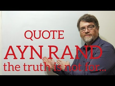 English Tutor Nick P Quotes (188) Ayn Rand - The Truth Is Not  for ...