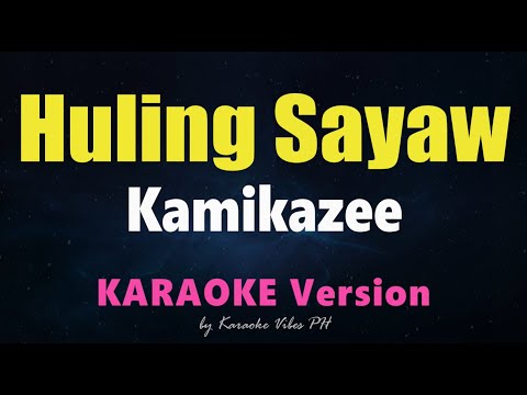 HULING SAYAW - Kamikazee | HD Karaoke