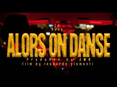La Rosy - Alors On Danse (Official Musicvideo)