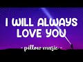 I Will Always Love You - Whitney Houston (Lyrics) 🎵