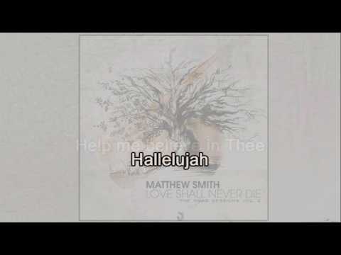 Matthew Smith - Calmer Of My Troubled Heart (Hallelujah)
