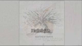 Matthew Smith - Calmer Of My Troubled Heart (Hallelujah)