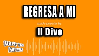 Il Divo - Regresa A Mi (Versión Karaoke)