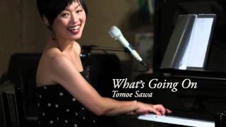 Tomoe Sawa-What's Going On(Marvin Gaye)　沢 知恵　ホワッツ・ゴーイン・オン（マーヴィン・ゲイ）