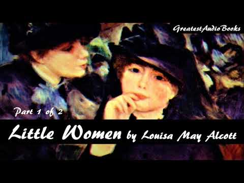 👧 LITTLE WOMEN by Louisa May Alcott Part 1 of 2 - FULL AudioBook 🎧📖 | Greatest🌟AudioBooks V3