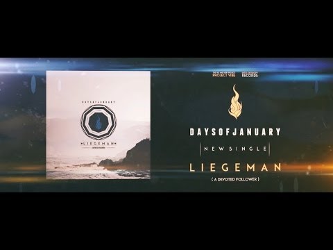 Days of January - Liege Man (Official Lyric Video) | Project Vibe