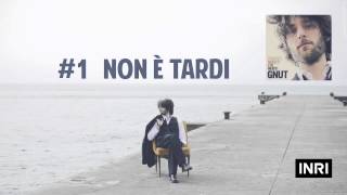 GNUT - Non è Tardi ( Original Album Version )