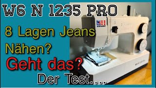 8 Lagen Jeans mit der Nähmaschine W6 N 1235 Pro nähen! Ein Unboxing und der grosse Test!
