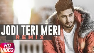 Jodi Teri Meri | Remix Video | Jassi Gill | Desi Crew | Latest Remix Song 2018 | Speed Records