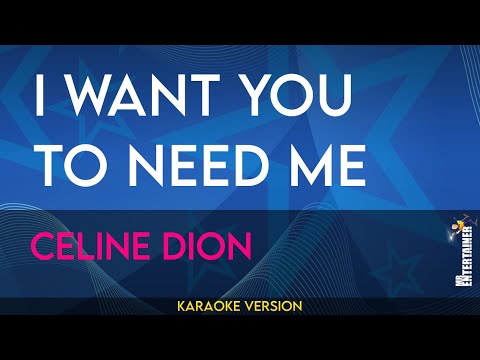 I Want You To Need Me - Celine Dion (KARAOKE)