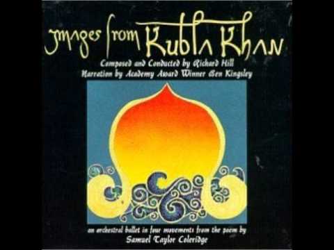 Images from Kubla Khan composed by Richard Hill Narrated Ben Kingsley -Samuel Taylor Coleridge