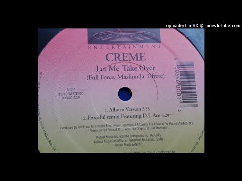 CREME  Let Me Take Over FULL FORCE MIX