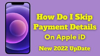 How Do i Skip Payment Details On Apple iD ( New 2022 UpDate )