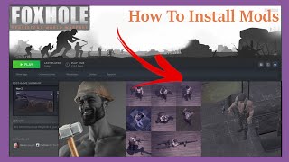 Foxhole Beginner Guide - How to Install Mods