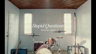 The Band Camino - Stupid Questions (2025) video
