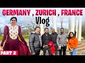 Trip To Germany Zurich And France Binni Krishnakumar