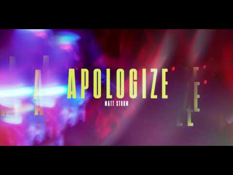 Matt Storm - APOLOGIZE (Official Video)