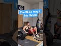 The BEST Way to Hip Thrust! #shorts
