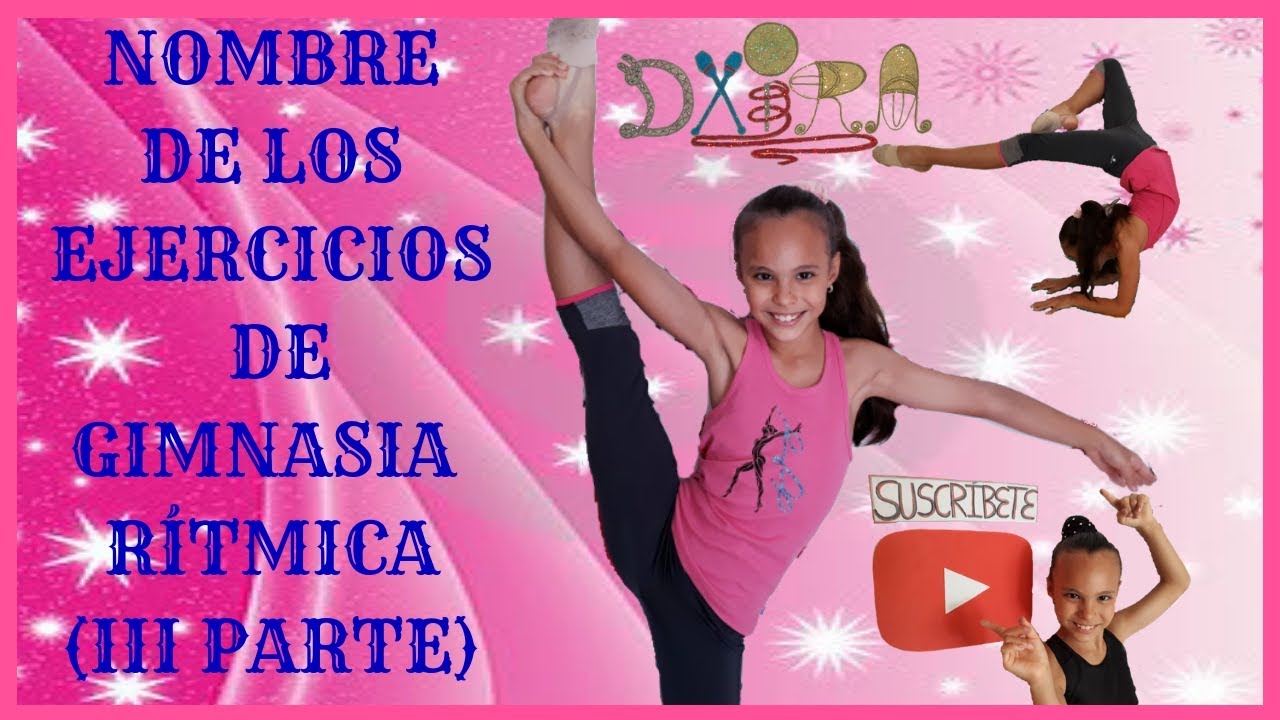 14 NOMBRES DE EJERCICIOS DE GIMNASIA RÍTMICA💖 NAME OF THE EXERCISES OF RHYTHMIC GYMNASTICS👍DAIRA