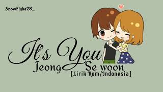 Jeong Sewoon (정세운) – It&#39;s You Sub INDO&#39;[Lirik Rom/indo] Lirik indonesia