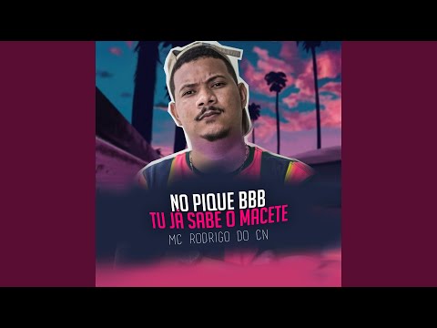 No Pique BBB, Tu Já Sabe o Macete