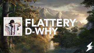 D-WHY - Flattery